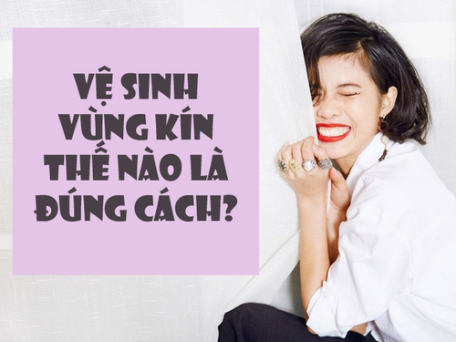 Bật mí bí quyết vệ sinh vùng kín đúng cách 1 vệ sinh vùng kín đúng cách