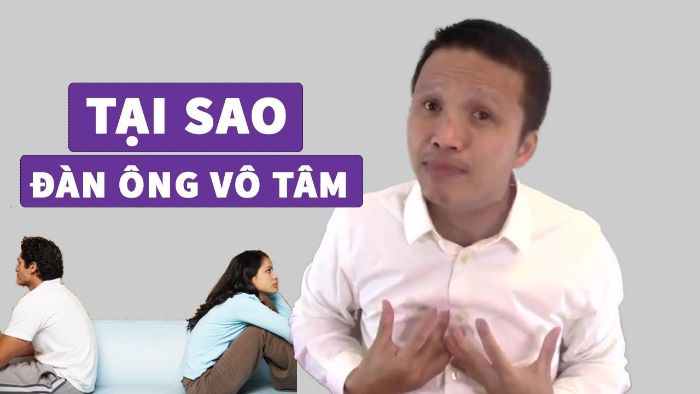 Đàn ông vô tâm có thể xuất phát từ nhiều nguyên nhân khác nhau trong cuộc sống